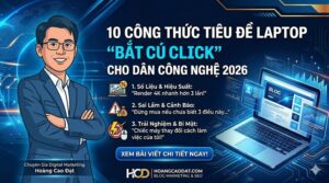 10 C&ocirc;ng Thức Ti&ecirc;u Đề &Aacute;p Dụng V&agrave;o Nh&oacute;m Sản Phẩm Laptop &ldquo;Bắt C&uacute; Click&rdquo; Cho D&acirc;n C&ocirc;ng Nghệ 2026