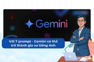 Với 7 prompt &ndash; Gemini giờ c&oacute; thể trở th&agrave;nh &ldquo;gia sư tiếng Anh 1:1&rdquo; cho người bận rộn
