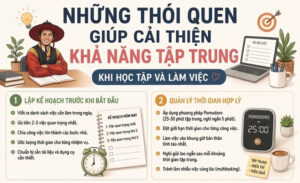 8 Th&oacute;i Quen V&agrave;ng Gi&uacute;p Cải Thiện Khả Năng Tập Trung Khi L&agrave;m Việc V&agrave; Học Tập